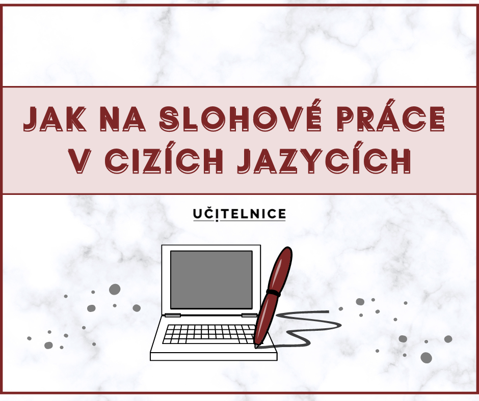 Jak na slohové práce v cizích jazycích | Blog | Učitelnice
