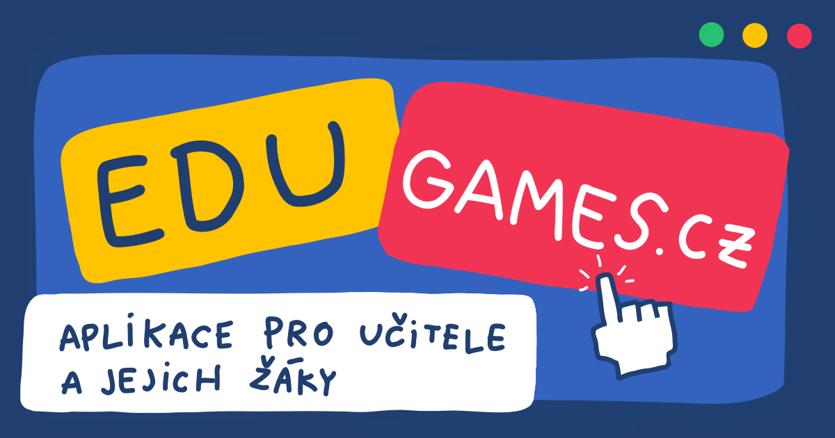 Edugames.cz: aplikace pro učitele a jejich žáky | Blog | Učitelnice